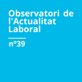 Observatori de l’Actualitat Laboral nº39