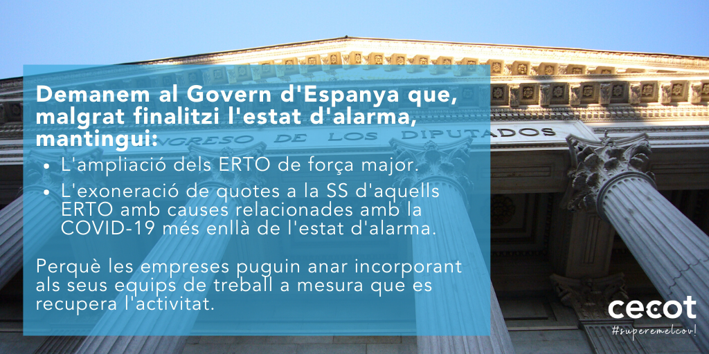 La Cecot demana al Govern d'Espanya que malgrat que demà el Congrés no prorrogui l'estat d'alarma, mantingui l'ampliació dels ERTOs de força major